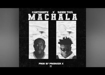 Machala – Berri Tiga ft Carter Efe MP3 Download